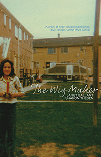 The Wig-Maker by Janet Gallant and Sharon Thesen